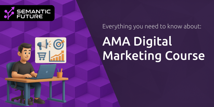 AMA Digital Marketing Course: Everything You Need to Know
